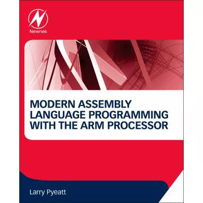Modern Assembly Language Programming with the ARM Processor
