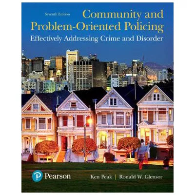 Community and Problem-Oriented Policing : Effectively Addressing Crime and Disorder