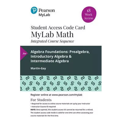 MyLab Math with Pearson eText Access Code (18 Weeks) for Algebra Foundations : Prealgebra, Introductory Algebra &amp; Intermediate Algebra