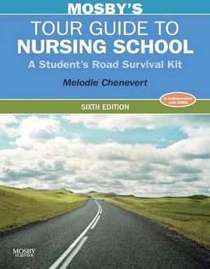 Mosby's Tour Guide to Nursing School : A Student's Road Survival Kit