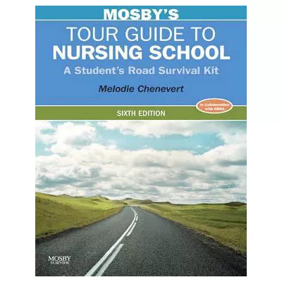 Mosby's Tour Guide to Nursing School