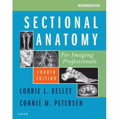 Workbook for Sectional Anatomy for Imaging Professionals E-Book