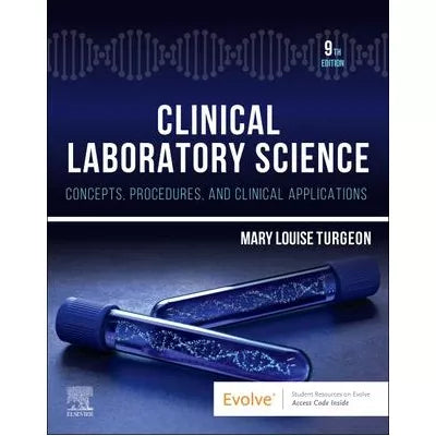 Clinical Laboratory Science: Concepts, Procedures, &amp; Clinical Applications