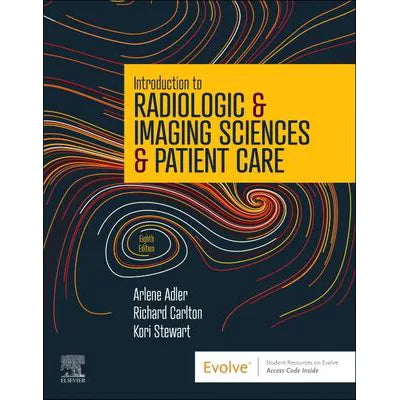Introduction to Radiologic and Imaging Sciences and Patient Care E-Book : Introduction to Radiologic and Imaging Sciences and Patient Care E-Book