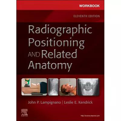 Workbook for Radiographic Positioning and Related Anatomy - E-Book