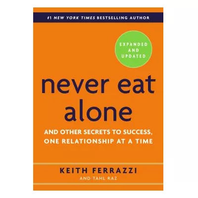Never Eat Alone (Expanded &amp; Updated)