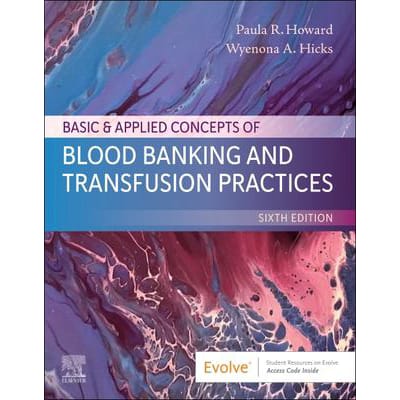 Basic &amp; Applied Concepts of Blood Banking &amp; Transfusion Practices
