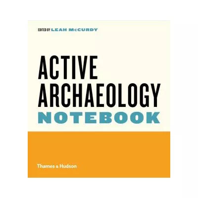 The Active Archaeology Notebook (First Edition)