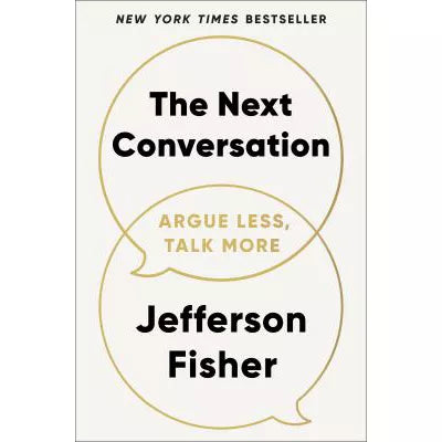 Next Conversation: Argue Less, Talk More