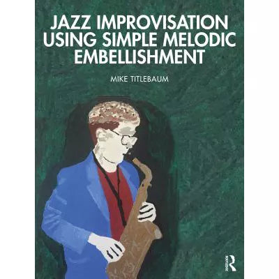 Jazz Improvisation Using Simple Melodic Embellishment
