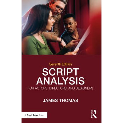 Script Analysis for Actors, Directors, &amp; Designers
