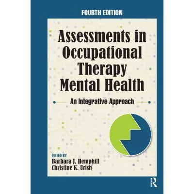 Assessments in Occupational Therapy Mental Health : An Integrative Approach