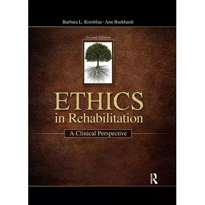Ethics in Rehabilitation : A Clinical Perspective