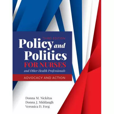 Policy &amp; Politics for Nurses &amp; Other Health Professionals
