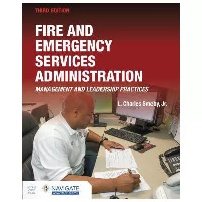 Fire and Emergency Services Administration: Management and Leadership Practices, 3e