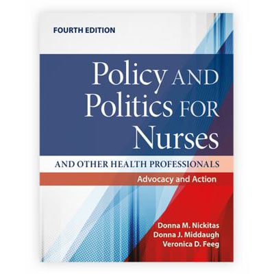 Policy &amp; Politics for Nurses &amp; Other Health Professionals