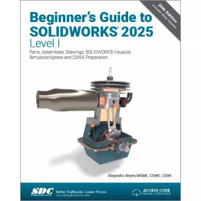 Beginner's Guide to SOLIDWORKS 2025 - Level I