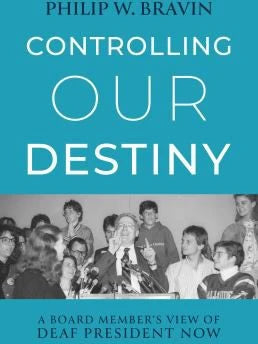 Controlling Our Destiny: A Board Member's View of Deaf President Now